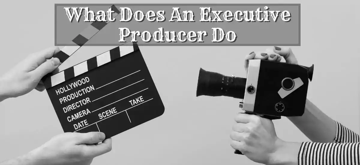 What Does An Executive Producer Do