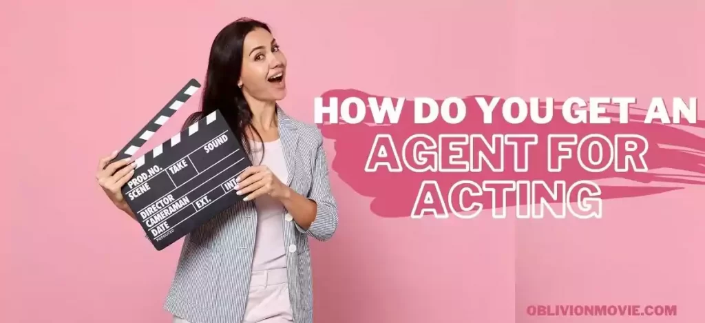 How Do You Get An Agent For Acting