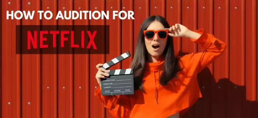 How To Audition For Netflix