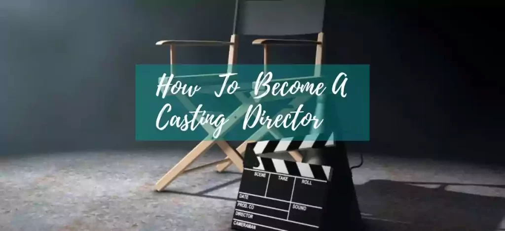 How To Become A Casting Director