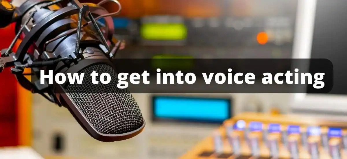 How to get into voice acting