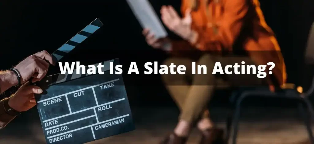 What is a slate in acting